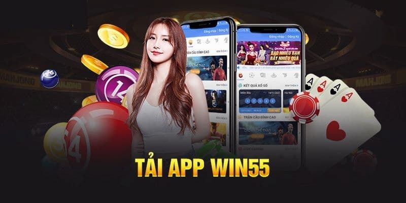 Lợi ích nổi bật khi tải app Win55 ngày hôm nay